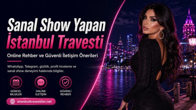 Sanal Show Yapan İstanbul Travesti İlanları